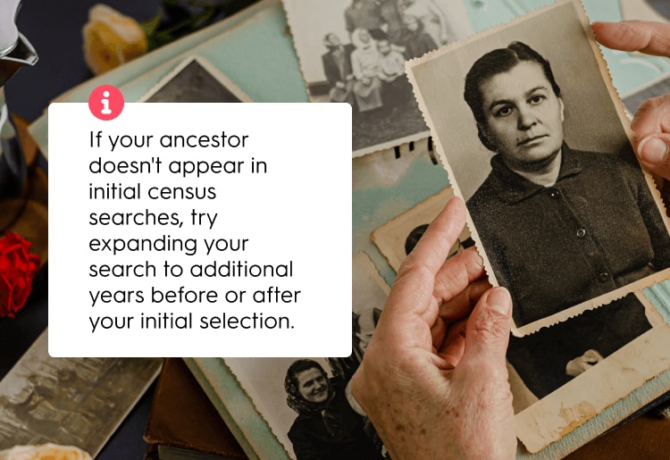 If your ancestor doesn't appear in initial census searches, try expanding your search to additional years before or after your initial selection. a person holding up a picture of a man